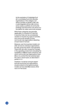 As the examples of Colebridge Trust (8.1) and Heeley Trust (8.3) illustrate, organisations in this category can deliver activities at greater scale, with a well-integrated service offer, and (in some cases) a portfolio of community buildings and land which can serve as a foundation for wider community renewal.