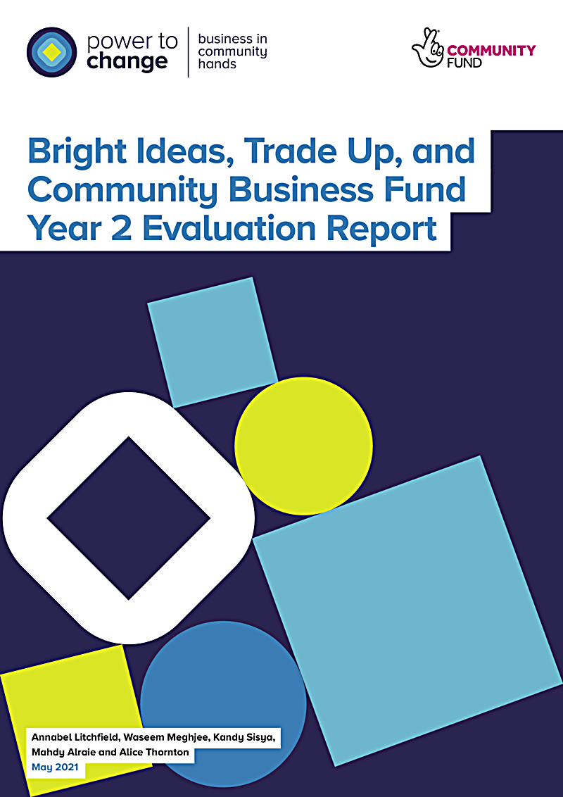 Bright Ideas, Trade Up, and Community Business Fund Year 2 Evaluation Report