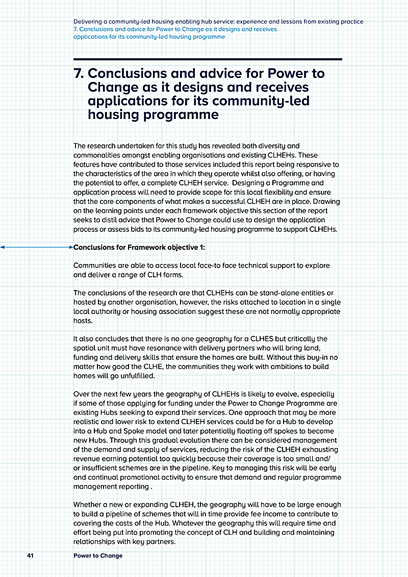 Delivering a community-led housing enabling hub service: experience and lessons from existing practice 7. Conclusions and advice for Power to Change as it designs and receives applications for its community-led housing programme