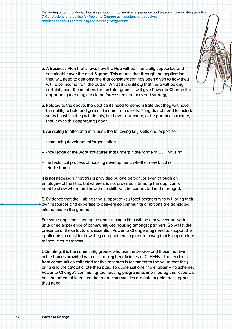 Delivering a community-led housing enabling hub service: experience and lessons from existing practice 7. Conclusions and advice for Power to Change as it designs and receives applications for its community-led housing programme